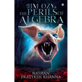 Jim Ozy & The Perils of Algebra