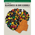 The ABCs of Blackness in Our Schools: Affirming Identity, Fostering Belonging, and Celebrating Learning