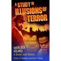 Sherlock Holmes and Dr. John Watson: A Study in Illusions of Terror