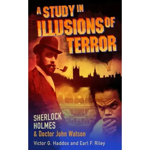 Sherlock Holmes and Dr. John Watson: A Study in Illusions of Terror