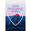 Our National Parks