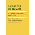 Peasants in Revolt: A Chilean Case Study, 1965-1971
