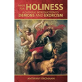 Made for Holiness: A Catholic Introduction to Demons and Exorcism