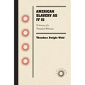 American Slavery As It Is: Testimony of a Thousand Witnesses