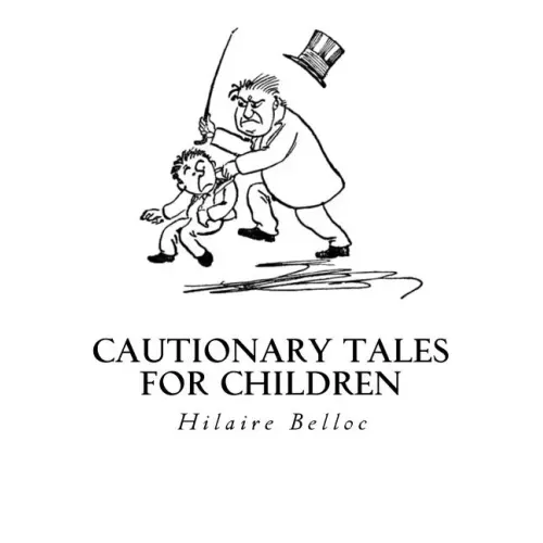 Cautionary Tales for Children