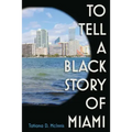 To Tell a Black Story of Miami