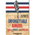 Unforgettable Rangers: Games and Moments from the Press Box