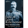 Life of Lord Kitchener, (Three Volumes in One)