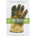 Getting Green Done: Hard Truths from the Front Lines of the Sustainability Revolution