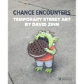 Chance Encounters: Temporary Street Art by David Zinn