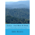 Scotia - Coal Mine Of Doom: The Tragic Scotia Mine Explosions of March 9 and 11, 1976
