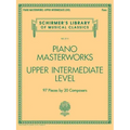 Piano Masterworks - Upper Intermediate Level: Schirmer's Library of Musical Classics Vol. 2111