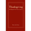 Thanksgiving: The Pilgrims' First Year in America