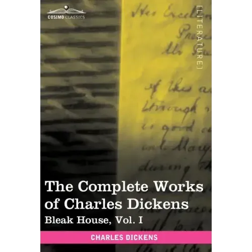 The Complete Works of Charles Dickens (in 30 Volumes, Illustrated): Bleak House, Vol. I