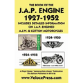 Book of the J.A.P. Engine 1927-1952 Includes Detailed Information on J.A.P. Engined A.J.W. & Cotton Motorcycles