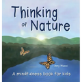 Thinking of Nature: A mindfulness book for kids