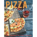 Pizza Cookbook: 300+ Recipes for Every Craving