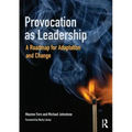 Provocation as Leadership: A Roadmap for Adaptation and Change