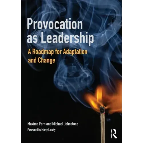Provocation as Leadership: A Roadmap for Adaptation and Change