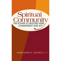 Spiritual Community: The Power to Restore Hope, Commitment and Joy