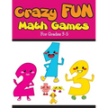 Crazy Fun Math Games: For Grades 3-5