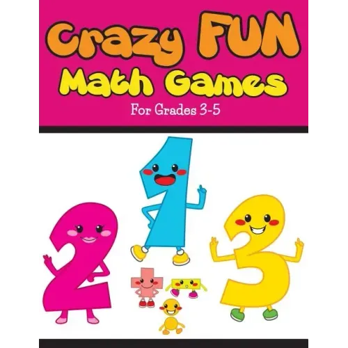 Crazy Fun Math Games: For Grades 3-5