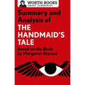 Summary and Analysis of the Handmaid's Tale: Based on the Book by Margaret Atwood