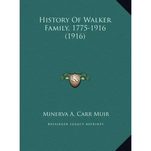 History Of Walker Family, 1775-1916 (1916)