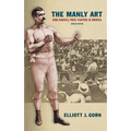 The Manly Art: Bare-Knuckle Prize Fighting in America