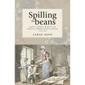 Spilling the Beans: Eating, Cooking, Reading and Writing in British Women's Fiction, 1770-1830
