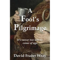 A Fool's Pilgrimage: It's never too late to come of age