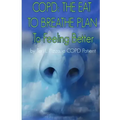 Copd: The Eat to Breathe Plan to Feeling Better