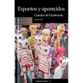 Espantos y aparecidos: Cuentos de Guatemala