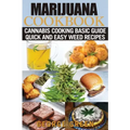 Cooking with Marijuana: Quick and Easy Cannabis Recipes