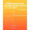 The Indispensable Guide to Good Laboratory Practice (GLP): Second Edition