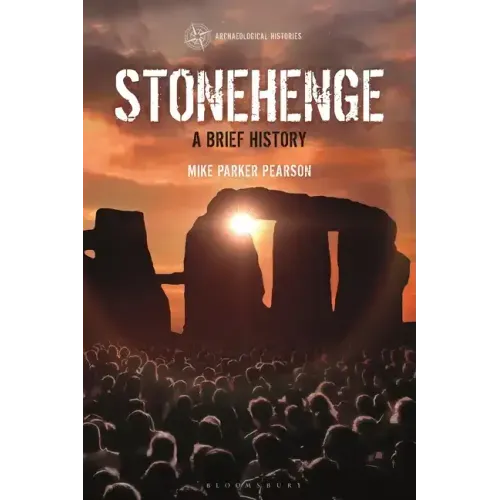 Stonehenge: A Brief History