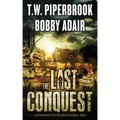 The Last Conquest: A Dystopian Society in a Post Apocalyptic World