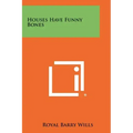 Houses Have Funny Bones