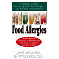 Hidden Food Allergies: The Essential Guide to Uncovering Hidden Food Allergies--And Achieving Permanent Relief