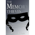 The Memory Thieves: How to Help a Loved One with Dementia, without Losing Your Mind