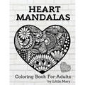 Heart Mandalas Coloring Book for Adults: 50 Amazing Pages, Large, Stress Relif Design, Relaxation Pictures, Meditation And Happiness For Your Love
