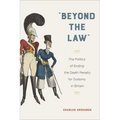 "Beyond the Law": The Politics of Ending the Death Penalty for Sodomy in Britain