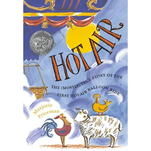 Hot Air: The (Mostly) True Story of the First Hot-Air Balloon Ride
