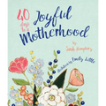 40 Days to a Joyful Motherhood