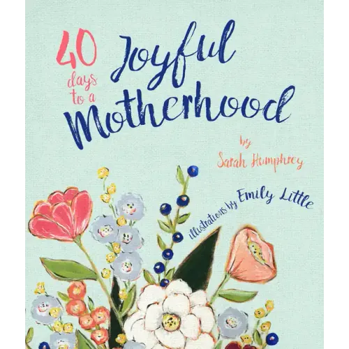 40 Days to a Joyful Motherhood