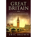 Great Britain: A Concise Overview of The History of Great Britain - Including the English History, Irish History, Welsh History and Scottish History