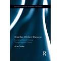 Street Sex Workers' Discourse: Realizing Material Change Through Agential Choice