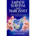 Empath Survival and Narcissist: Guide for Mystic People, Healing and Protecting. Overcoming Fears and Anxiety and Development of Your Gifts and Skills