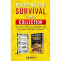 Prepping for Survival 2-In-1 Collection: When Crisis Hits Suburbia + The Prepper's Pantry - Bug in and Protect Your Family While Maintaining a Healthy