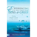 Experiencing the Father's Embrace Through Loss and Grief: Finding Unbroken Courage in Times of Crisis